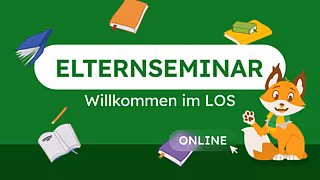 Elternseminar: Willkommen im LOS – Online Elternseminar: Willkommen im LOS – Online